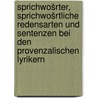 Sprichwošrter, sprichwošrtliche Redensarten und Sentenzen bei den provenzalischen Lyrikern door Cnyrim