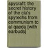 Spycraft: The Secret History Of The Cia's Spytechs From Communism To Al-qaeda [with Earbuds]