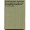 Student Solutions Manual for Timmons/Johnson/McCook's Fundamentals of Algebraic Modeling, 6e door Daniel L. Timmons