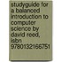 Studyguide For A Balanced Introduction To Computer Science By David Reed, Isbn 9780132166751