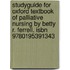 Studyguide For Oxford Textbook Of Palliative Nursing By Betty R. Ferrell, Isbn 9780195391343