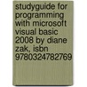 Studyguide For Programming With Microsoft Visual Basic 2008 By Diane Zak, Isbn 9780324782769 door Cram101 Textbook Reviews
