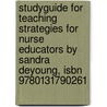 Studyguide For Teaching Strategies For Nurse Educators By Sandra Deyoung, Isbn 9780131790261 by Cram101 Textbook Reviews