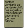 Suetons Verhältnis Zu Der Denkschrift Des Augustus: (Monumentum Ancyranum) (German Edition) by Gottanka Ferdinand
