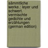Sämmtliche Werke.: Leyer Und Schwert. Vermischte Gedichte Und Erzählungen (German Edition) door Körner Theodor
