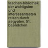 Taschen-Bibliothek der Wichtigsten und Interessantesten Reisen durch Aegypten, 51. Baendchen door Joachim Heinrich Jäck
