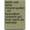 Teplitz Und Seine Mineral-quellen : Mit Besonderer Rücksicht Auf Ihren Werth Als Heilmittel door Schmelkes Gottfried