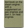Text-book On The Steam Engine: With A Supplement On Gas Engines And Part Ii. On Heat Engines by Thomas Minchin Goodeve
