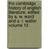The Cambridge History of English Literature. Edited by A. W. Ward and A. R. Waller Volume 13