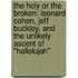 The Holy or the Broken: Leonard Cohen, Jeff Buckley, and the Unlikely Ascent of "Hallelujah"