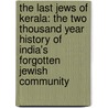 The Last Jews Of Kerala: The Two Thousand Year History Of India's Forgotten Jewish Community by Edna Fernandes