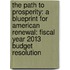 The Path to Prosperity: A Blueprint for American Renewal: Fiscal Year 2013 Budget Resolution