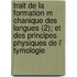 Trait de La Formation M Chanique Des Langues (2); Et Des Principes Physiques de L' Tymologie