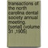 Transactions of the North Carolina Dental Society Annual Meeting. [Serial] (Volume 31 ,1905)