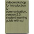 Videoworkshop For Introduction To Communication, Version 2.0: Student Learning Guide With Cd