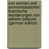 Von Sonnen Und Sonnenstäubchen: Kosmische Wanderungen Von Wilhelm Bölsche (German Edition) by Bölsche Wilhelm