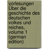 Vorlesungen Über Die Geschichte Des Deutschen Volkes Und Reiches, Volume 1 (German Edition) door Nicéron Jean-Pierre