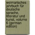 Weimarisches Jahrbuch Für Deutsche Sprache, Litteratur Und Kunst, Volume 6 (German Edition)