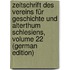 Zeitschrift Des Vereins Für Geschichte Und Alterthum Schlesiens, Volume 22 (German Edition)