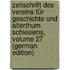 Zeitschrift Des Vereins Für Geschichte Und Alterthum Schlesiens, Volume 27 (German Edition)
