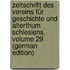 Zeitschrift Des Vereins Für Geschichte Und Alterthum Schlesiens, Volume 29 (German Edition)