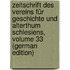 Zeitschrift Des Vereins Für Geschichte Und Alterthum Schlesiens, Volume 33 (German Edition)