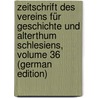 Zeitschrift Des Vereins Für Geschichte Und Alterthum Schlesiens, Volume 36 (German Edition) door Grünhagen Colmar