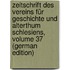 Zeitschrift Des Vereins Für Geschichte Und Alterthum Schlesiens, Volume 37 (German Edition)