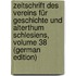 Zeitschrift Des Vereins Für Geschichte Und Alterthum Schlesiens, Volume 38 (German Edition)
