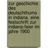 Zur geschichte des deutschthums in Indiana. Eine festschrift zur Indiana-feier im jahre 1900 door Fritsch