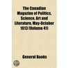 the Canadian Magazine of Politics, Science, Art and Literature, May-October 1913 (Volume 41) door General Books
