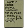 3 Nights in August: Strategy, Heartbreak, and Joy Inside the Mind of a Manager [With Earbuds] by Buzz Bissinger