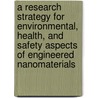 A Research Strategy for Environmental, Health, and Safety Aspects of Engineered Nanomaterials by Subcommittee National Research Council