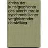 Abriss Der Kunstgeschichte Des Alterthums: In Synchronistischer Vergleichender Darstellung... door Gustav Ebe