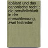 Abälard und das canonische recht : die persönlichkeit in der eheschliessung, zwei festreden door Thaner