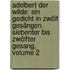 Adelbert Der Wilde: Ein Gedicht In Zwölf Gesängen. Siebenter Bis Zwölfter Gesang, Volume 2