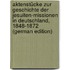 Aktenstücke Zur Geschichte Der Jesuiten-Missionen in Deutschland, 1848-1872 (German Edition)