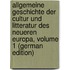 Allgemeine Geschichte Der Cultur Und Litteratur Des Neueren Europa, Volume 1 (German Edition)