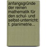 Anfangsgründe Der Reinen Mathematik Für Den Schul- Und Selbst-unterricht: T. Planimetrie... by Karl Koppe
