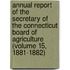 Annual Report of the Secretary of the Connecticut Board of Agriculture (Volume 15, 1881-1882)