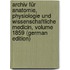 Archiv Für Anatomie, Physiologie Und Wissenschaftliche Medicin, Volume 1859 (German Edition)