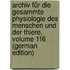 Archiv Für Die Gesammte Physiologie Des Menschen Und Der Thiere, Volume 116 (German Edition)