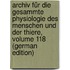 Archiv Für Die Gesammte Physiologie Des Menschen Und Der Thiere, Volume 118 (German Edition)