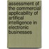 Assessment of the commercial applicability of artifical intelligence in electronic Businesses