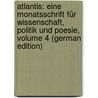 Atlantis: Eine Monatsschrift Für Wissenschaft, Politik Und Poesie, Volume 4 (German Edition) door Essellen Christian
