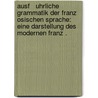 Ausf   uhrliche Grammatik der franz   osischen Sprache: Eine Darstellung des modernen franz . door Plattner Philipp