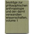 Beyträge Zur Philosophischen Anthropologie Und Den Damit Verwandten Wissenschaften, Volume 1