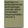 Beyträge Zur Philosophischen Anthropologie Und Den Damit Verwandten Wissenschaften, Volume 2 door Michael Wagner