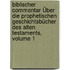 Biblischer Commentar Über Die Prophetischen Geschichtsbücher Des Alten Testaments, Volume 1