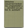 Biblisches Casual-text-lexikon: Neu Umgearbeitet U. ... Vermehrt Von Jos. Frdr. Th. Wohlfarth door C.G. Haupt